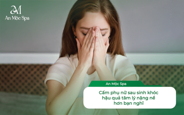 tại sao phụ nữ sau sinh không được khóc