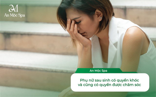 tại sao phụ nữ sau sinh không được khóc