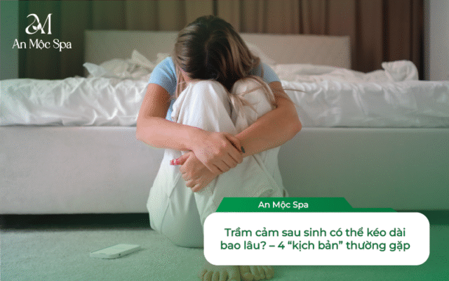 trầm cảm sau sinh có thể kéo dài bao lâu