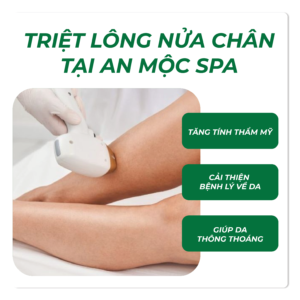 Triệt Lông Nửa Chân Tại An Mộc Spa