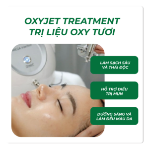 Oxyjet Treatment – Trị Liệu Oxy Tươi