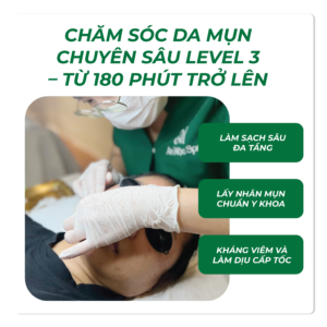 Chăm Sóc Da Mụn Chuyên Sâu Level 3 – Từ 180 Phút Trở Lên