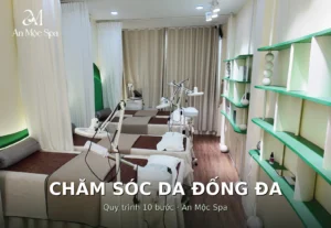 Chăm sóc da Đống Đa quy trình 10 bước tại An Mộc Spa, 134 Nguyễn Văn Tuyết